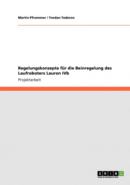 Regelungskonzepte f��r die Beinregelung des Laufroboters Lauron IVb