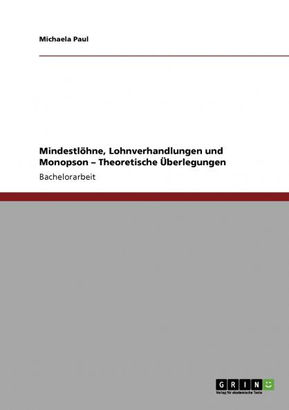Mindestlöhne Lohnverhandlungen und Monopson - Theoretische Überlegungen