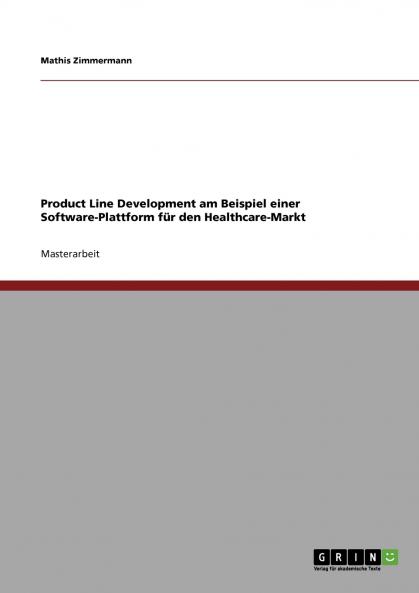 Product Line Development am Beispiel einer Software-Plattform für den Healthcare-Markt