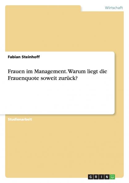Frauen im Management. Warum liegt die Frauenquote soweit zurück?