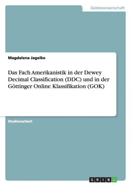 Das Fach Amerikanistik in der Dewey Decimal Classification (DDC) und in der Göttinger Online Klassifikation (GOK)