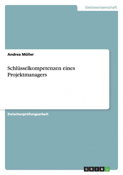 Schlüsselkompetenzen eines Projektmanagers