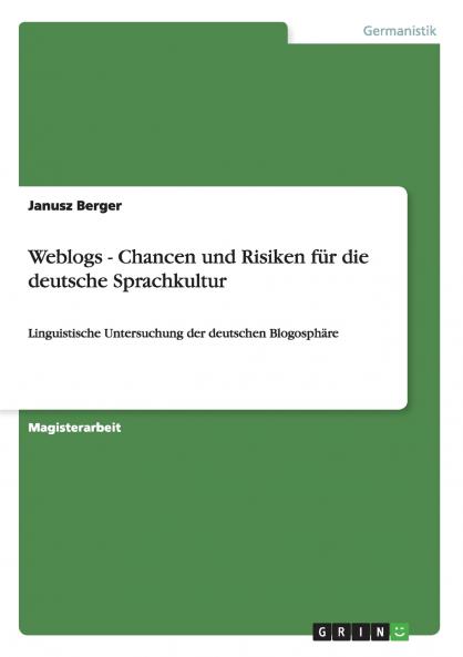 Weblogs - Chancen und Risiken für die deutsche Sprachkultur