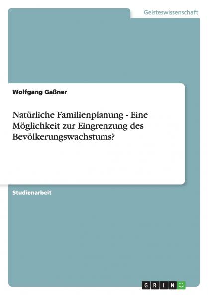Natürliche Familienplanung - Eine Möglichkeit zur Eingrenzung des Bevölkerungswachstums?