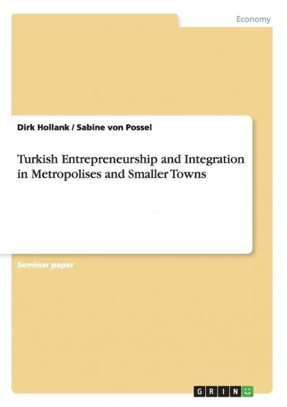 Turkish Entrepreneurship and Integration in Metropolises and Smaller Towns