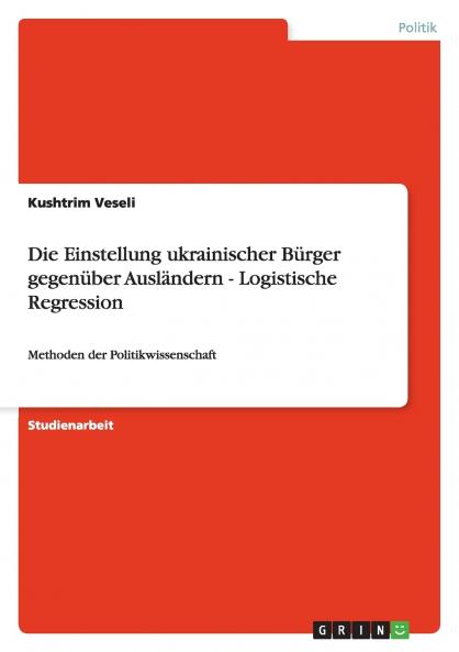 Die Einstellung ukrainischer Bürger gegenüber Ausländern - Logistische Regression
