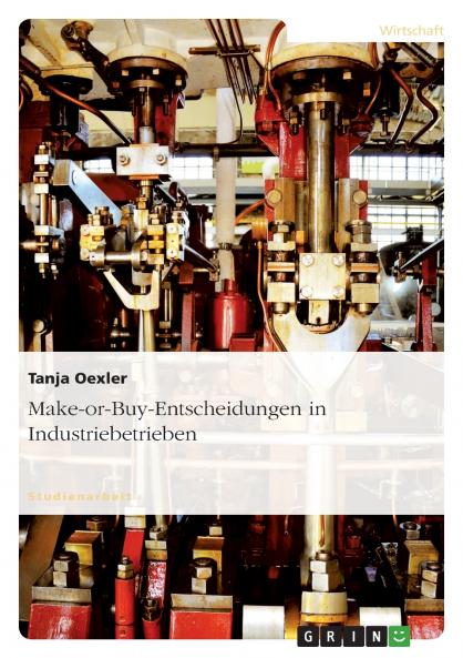 Make-or-Buy-Entscheidungen in Industriebetrieben