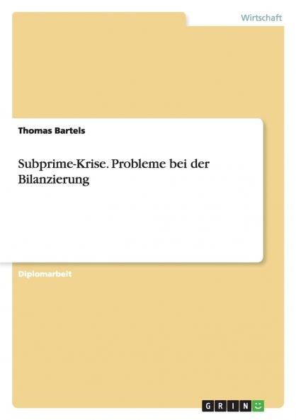 Subprime-Krise. Probleme bei der Bilanzierung