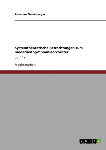 Systemtheoretische Betrachtungen zum modernen Symphonieorchester