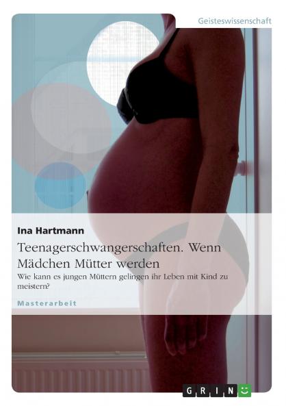 Teenagerschwangerschaften. Wenn Mädchen Mütter werden