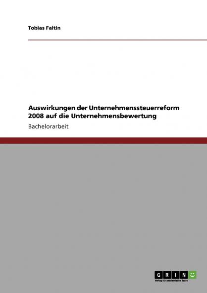 Auswirkungen der Unternehmenssteuerreform 2008 auf die Unternehmensbewertung