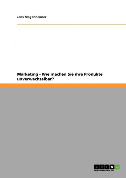 Marketing - Wie machen Sie ihre Produkte unverwechselbar?
