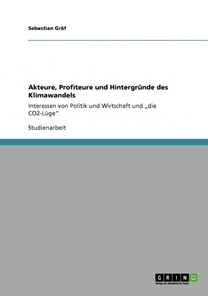 Akteure Profiteure und Hintergründe des Klimawandels