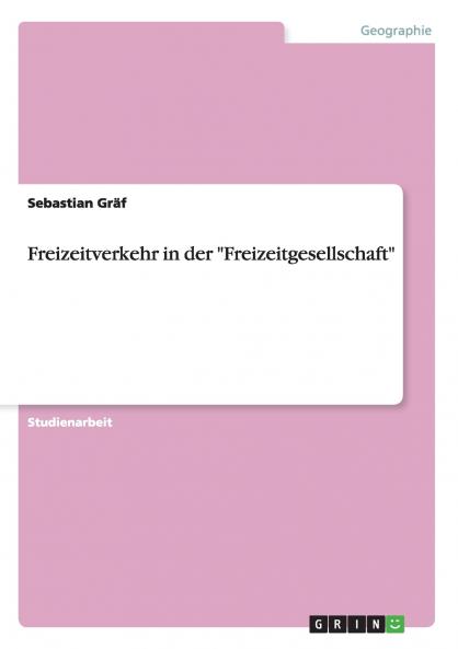 Freizeitverkehr in der Freizeitgesellschaft