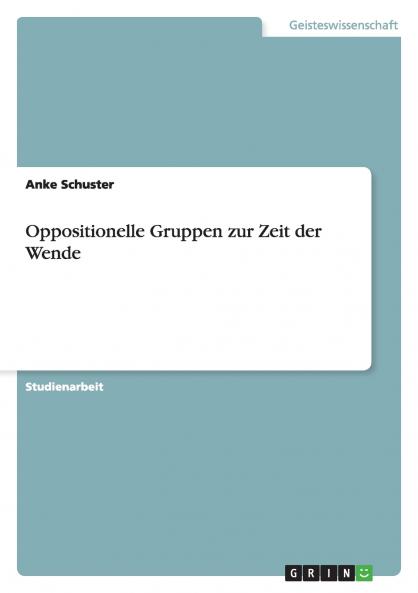 Oppositionelle Gruppen zur Zeit der Wende