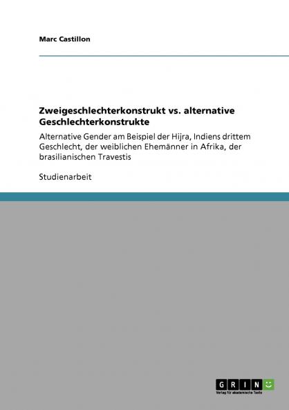 Zweigeschlechterkonstrukt vs. alternative Geschlechterkonstrukte