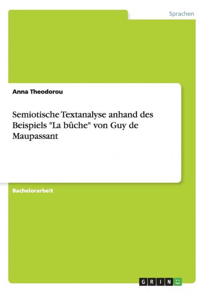 Semiotische Textanalyse anhand des Beispiels  La bûche  von Guy de Maupassant