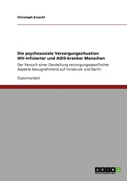 Die psychosoziale Versorgungssituation HIV-infizierter und AIDS-kranker Menschen