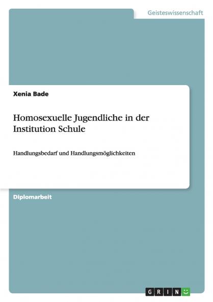 Homosexuelle Jugendliche in der Institution Schule