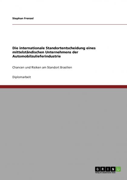 Die internationale Standortentscheidung eines mittelständischen Unternehmens der Automobilzulieferindustrie