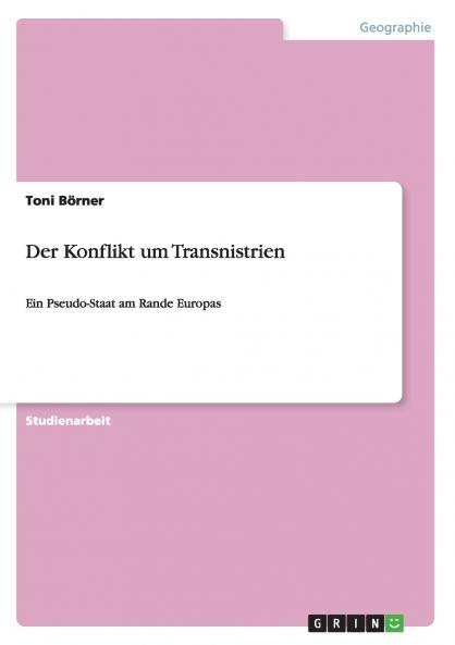 Der Konflikt um Transnistrien