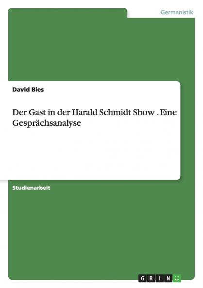 Der Gast in der Harald Schmidt Show . Eine Gesprächsanalyse