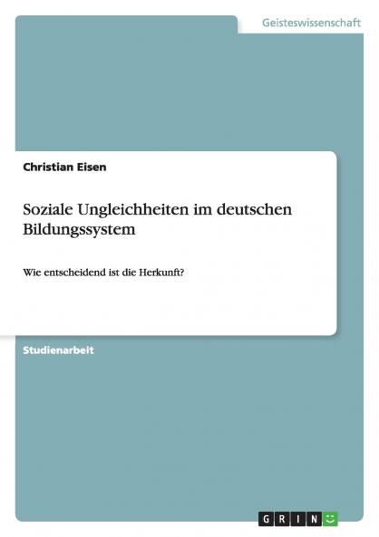 Soziale Ungleichheiten im deutschen Bildungssystem