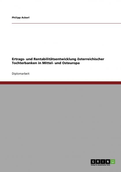 Ertrags- und Rentabilit��tsentwicklung ��sterreichischer Tochterbanken in Mittel- und Osteuropa
