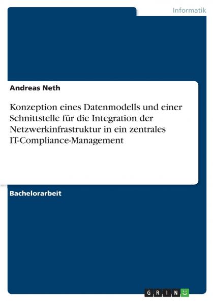 Konzeption eines Datenmodells und einer Schnittstelle für die Integration der Netzwerkinfrastruktur in ein zentrales IT-Compliance-Management