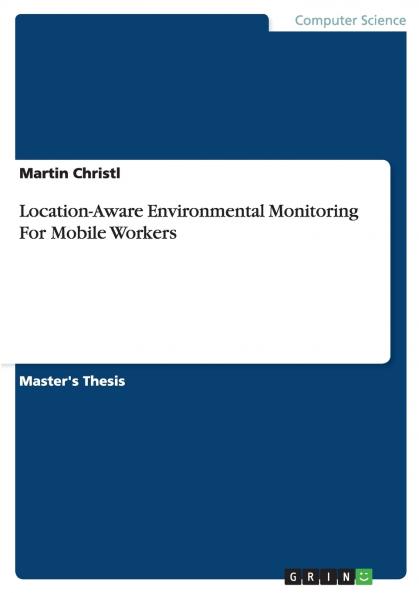 Location-Aware Environmental Monitoring For Mobile Workers