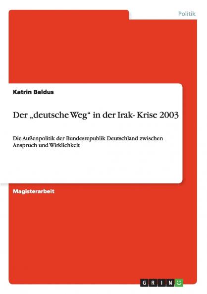 Der „deutsche Weg in der Irak- Krise 2003