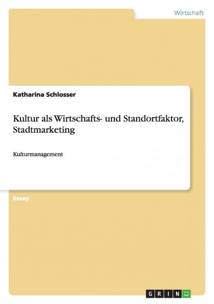 Kultur als Wirtschafts- und Standortfaktor Stadtmarketing