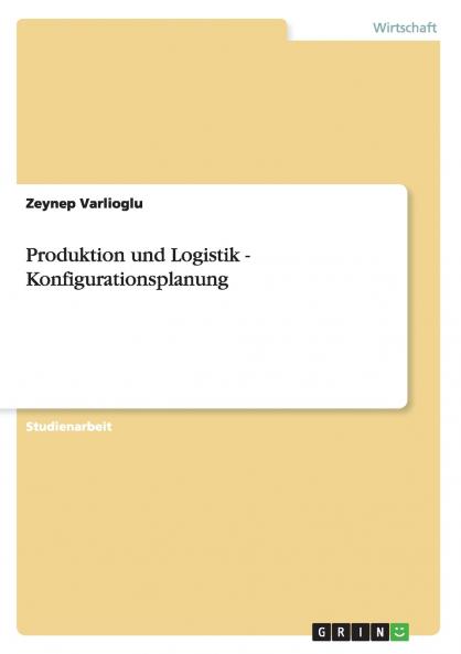 Produktion und Logistik - Konfigurationsplanung