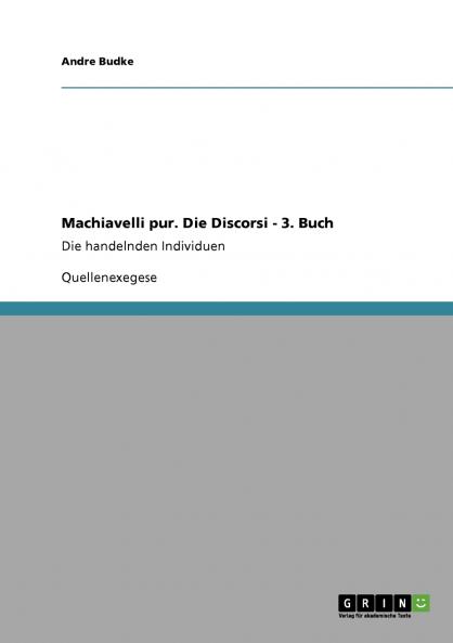 Machiavelli pur. Die Discorsi - 3. Buch