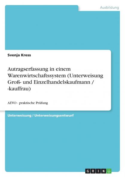 Autragserfassung in einem Warenwirtschaftssystem (Unterweisung Groß- und Einzelhandelskaufmann / -kauffrau)