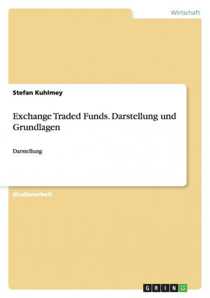 Exchange Traded Funds. Darstellung und Grundlagen