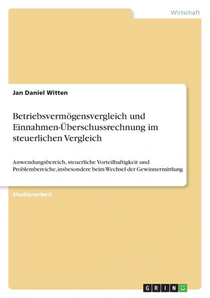 Betriebsvermögensvergleich und Einnahmen-Überschussrechnung im steuerlichen Vergleich