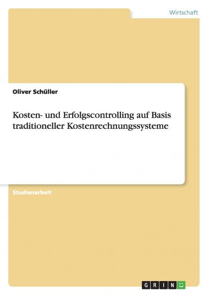 Kosten- und Erfolgscontrolling auf Basis traditioneller Kostenrechnungssysteme