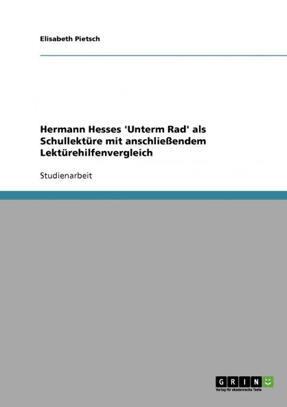 Hermann Hesses 'Unterm Rad' als Schullektüre mit Lektürehilfenvergleich