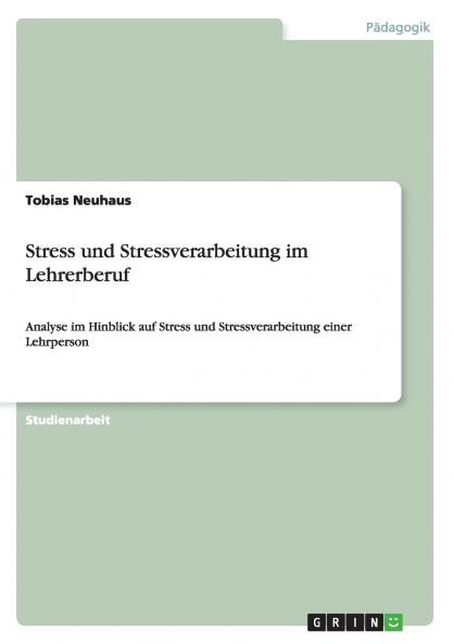 Stress und Stressverarbeitung im Lehrerberuf