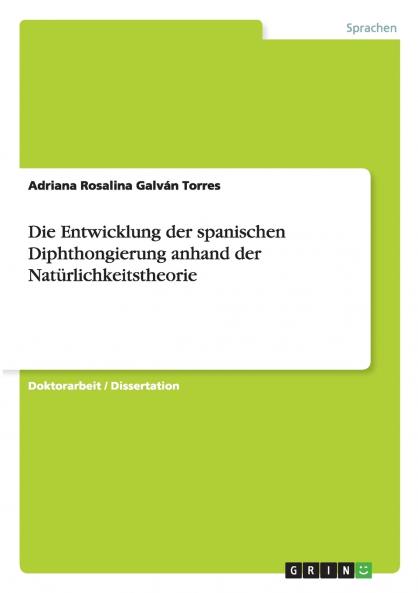Die Entwicklung der spanischen Diphthongierung anhand der Natürlichkeitstheorie