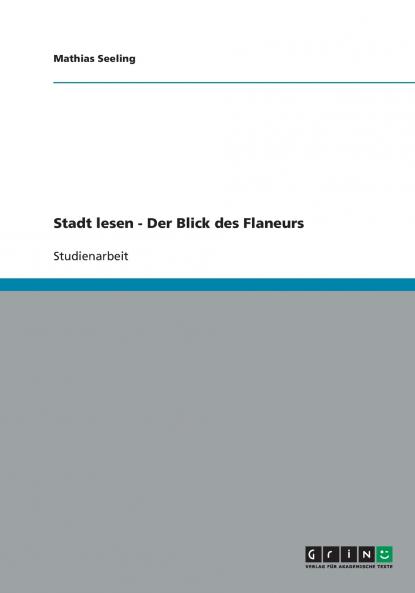 Stadt lesen - Der Blick des Flaneurs