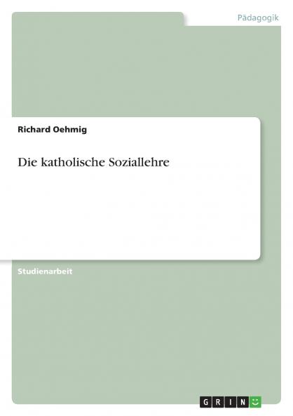 Die katholische Soziallehre