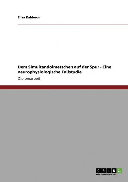 Dem Simultandolmetschen auf der Spur - Eine neurophysiologische Fallstudie