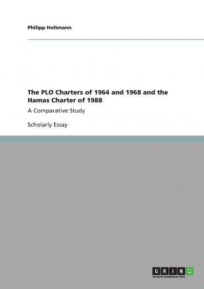 The PLO Charters of 1964 and 1968 and the Hamas Charter of 1988