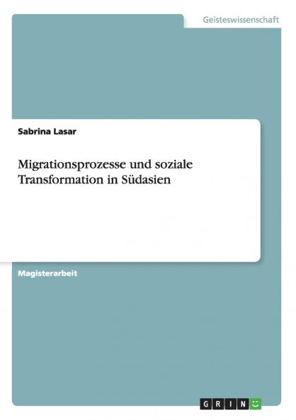 Migrationsprozesse und soziale Transformation in Südasien
