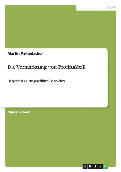 Die Vermarktung von Profifußball