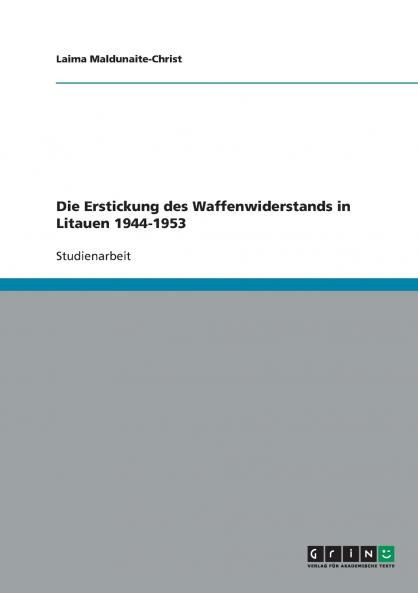 Die Erstickung des Waffenwiderstands in Litauen 1944-1953