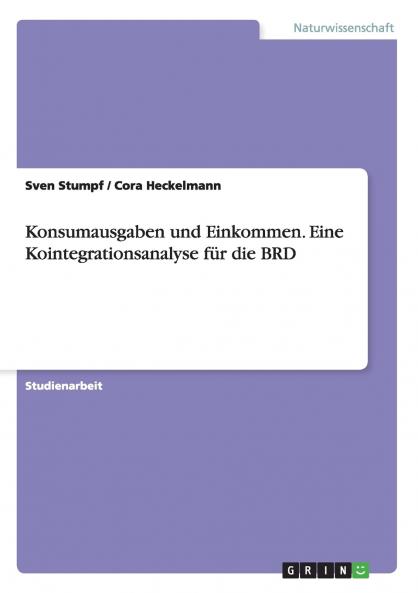 Konsumausgaben und Einkommen. Eine Kointegrationsanalyse für die BRD