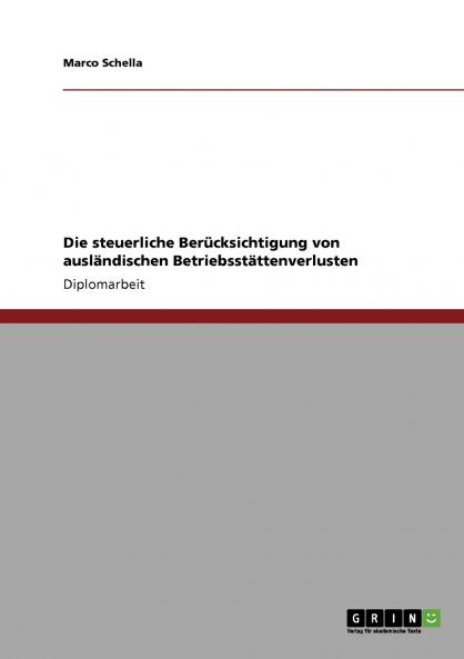 Die steuerliche Berücksichtigung von ausländischen Betriebsstättenverlusten